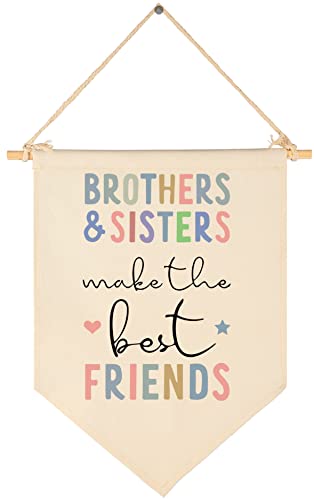 Brothers and Sisters Make The Best Friends- Canvas Hanging Pennant Flag Banner Wall Sign Decor Gift for Nursery Baby Kids Girl Boy Teen Bedroom Playroom Front Door- Birthday Christmas Gift - PUF HOUSE